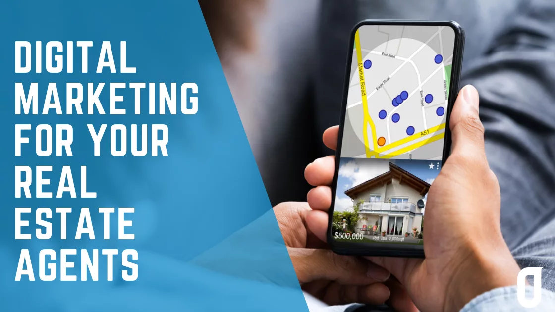 digital marketing for your real estate agents