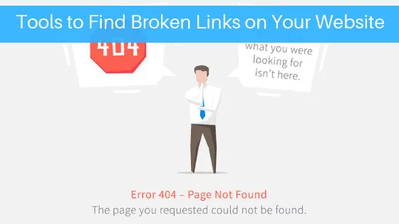 Tools to Find Broken Links on Your Website